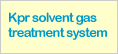 Kpr solvent gas treatment system 